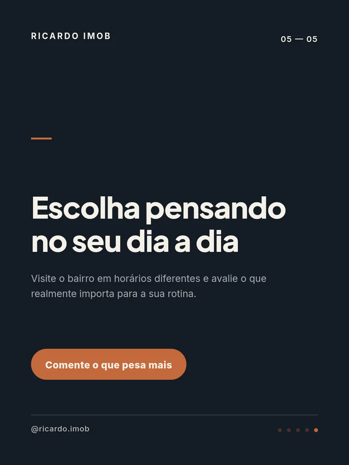 Página 5 de 5 — Escolha pensando no seu dia a dia: visite o bairro em horários diferentes.